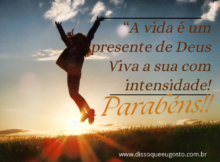 a vida é um presente de Deus Parabéns
