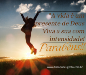 a vida é um presente de Deus Parabéns